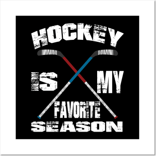 Hockey Is My Favorite Season Posters and Art